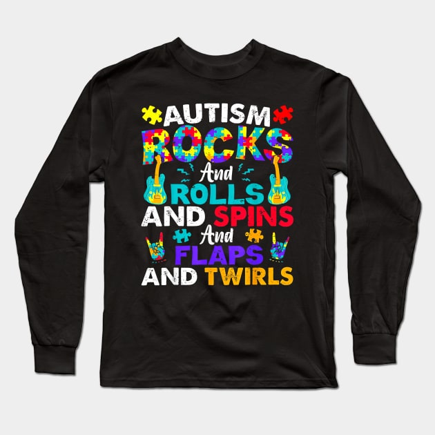 Autism Rocks And Rolls And Spins And Flaps And Twirls Long Sleeve T-Shirt by cyberpunk art